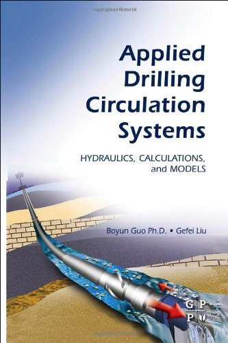 By Boyun Guo PhD Applied Drilling Circulation Systems: Hydraulics, Calculations and Models (1st First Edition) [Hardcover]