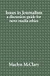 Issues in Journalism: A Discussion Guide for News Media Ethics