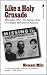 Like a Holy Crusade: Mississippi 1964 -- The Turning of the Civil Rights Movement in America