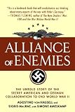 Alliance of Enemies: The Untold Story of the Secret American and German Collaboration to End World War II