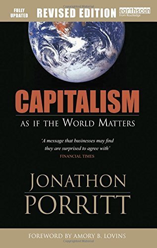 Capitalism as if the World Matters Revised edition by Porritt, Jonathon (2007) Paperback