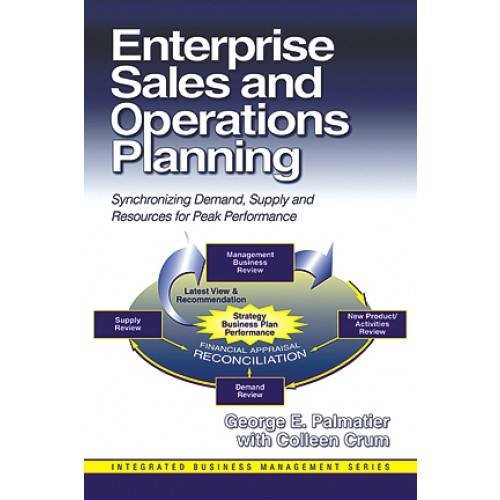 enterprise sales and operations planning synchronizing demand supply and resources for peak performance j
