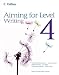 Aiming
For
-
Level
4
Writing:
Student
Book