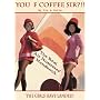 You F'Coffee Sir?!!!: The Real Air Hostesses' Handbook (Liz & Julie): The Real Air Hostesses' Handbook (Liz & Julie)