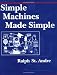 Simple Machines Made Simple: