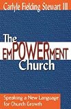 The Empowerment Church: Speaking a New Language for Church Growth