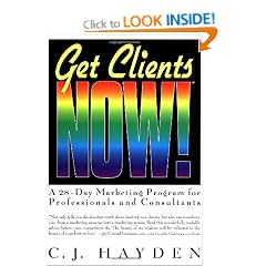 Get Clients Now!: 28-day Marketing Program for Professionals and Consultants