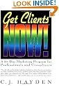 Get Clients Now!: 28-day Marketing Program for Professionals and Consultants