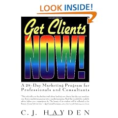 Get Clients Now!: 28-day Marketing Program for Professionals and Consultants