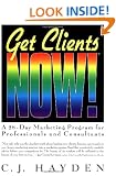 Get Clients Now!: 28-day Marketing Program for Professionals and Consultants