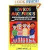 How Kids Make Friends: Secrets for Making Lots of Friends No Matter How Shy You Are