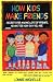 How Kids Make Friends: Secrets for Making Lots of Friends No Matter How Shy You Are