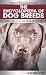 The Encyclopedia of Dog Breeds: A Field Guide to 231 Dog Breeds and Varieties (Pocket Professional Guide)
