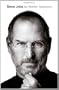 Steve Jobs: The Exclusive Biography