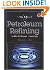 Petroleum Refining in Nontechnical Language Third Edition (Pennwell Nontechnical Series)