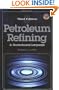 Petroleum Refining in Nontechnical Language Third Edition (Pennwell Nontechnical Series)
