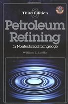 Petroleum Refining in Nontechnical Language