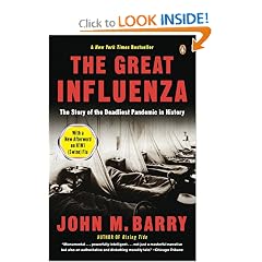 The Great Influenza: The story of the deadliest pandemic in history by John M. Barry