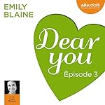 Dear you : Épisode 3 | Emily Blaine