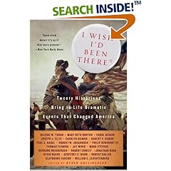 I Wish I'd Been There: Twenty Historians Bring to Life the Dramatic Events That Changed America (Vintage)