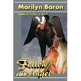Follow an Angel ~ Marilyn Baron