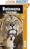 Botswana Safari Guide: Okavango Delta, Chobe, Northern Kalahari (Bradt Travel Guide)