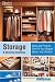 Storage and Shelving Solutions: Ideas and Projects that Fit Your Budget, Space, and Lifestyle