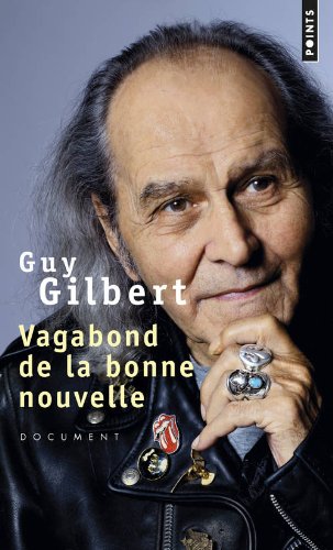 Lien vers : http://livre.fnac.com/a4425550/Guy-Gilbert-Vagabond-de-la-bonne-nouvelle#ficheResume
