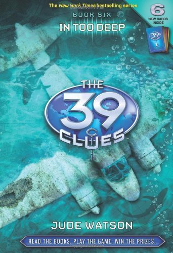 39 Clues 6: In Too Deep (The 39 Clues) by Watson, Jude (2009) Hardcover
