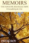 Memoirs: The Soulful Recollection Friendship and Life