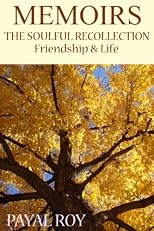 Memoirs: The Soulful Recollection Friendship and Life