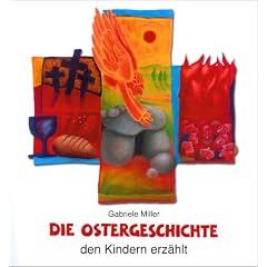 Die Ostergeschichte: den Kindern erz�hlt