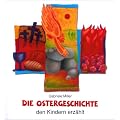 Die Ostergeschichte: den Kindern erz�hlt