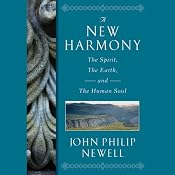 A New Harmony: The Spirit, the Earth, and the Human Soul | [J. Philip Newell]