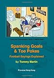 Spanking goals & toe pokes : football sayings explained