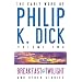 The Early Work of Philip K. Dick, Volume 2: Breakfast at Twilight and Other Stories