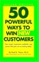 50 Powerful Ways to Win New Customers, Second Edition