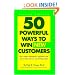 50 Powerful Ways to Win New Customers, Second Edition