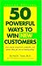 50 Powerful Ways to Win New Customers, Second Edition