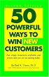 50 Powerful Ways to Win New Customers, Second Edition