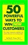 50 Ways to Win New Customers: Fast, Simple, Inexpensive, Profitable and Proven Ideas You Can Use Starting Today!