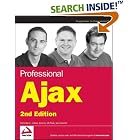 Click here to buy Professional Ajax, 2nd Edition (Programmer to Programmer) by  Nicholas C. Zakas, Jeremy McPeak, and Joe Fawcett.