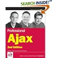 Professional Ajax, 2nd Edition (Programmer to Programmer) by Nicholas C. Zakas, Jeremy McPeak, and Joe Fawcett