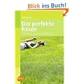 Der perfekte Rasen: Richtig anlegen und pflegen