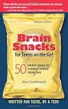 Brain Snacks for Teens on the Go! Second Edition: 50 Smart Ideas To Turbo-Charge Your Life