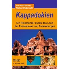 Kappadokien: Ein Reisef�hrer durch das Land der Feenkamine und Felsenburgen