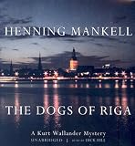 The Dogs of Riga: A Kurt Wallander Mystery (Kurt Wallander Series)