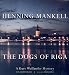 The Dogs of Riga (Wallander #2)