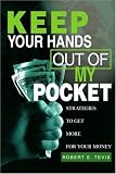 Keep Your Hands Out of My Pocket:Strategies to Get More for Your Money