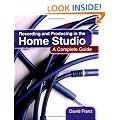 Recording and Producing in the Home Studio: A Complete Guide